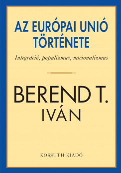 Berend T. Ivn - Az Eurpai Uni trtnete