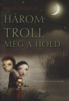 Joseph Helgerson - Hrom troll meg a hold