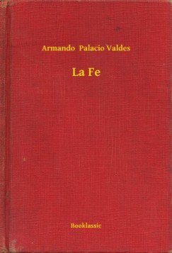 Armando Palacio Valdes - La Fe