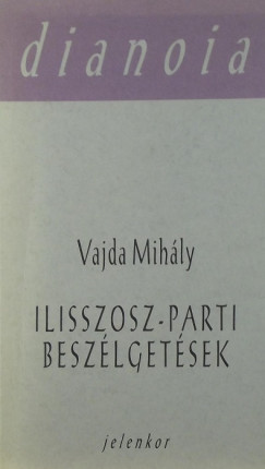Vajda Mihly - Ilisszosz-parti beszlgetsek