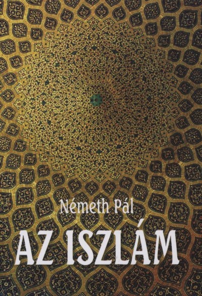 Németh Pál - Az iszlám