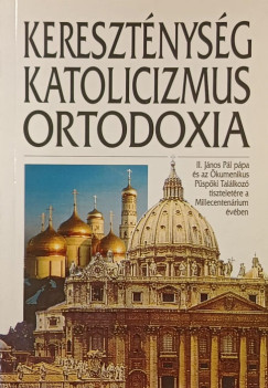 Kereszténység, katolicizmus, ortodoxia