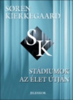 Sren Kierkegaard - Stdiumok az let tjn
