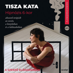 Tisza Kata - Hipnzis 6-kor - Hangosknyv