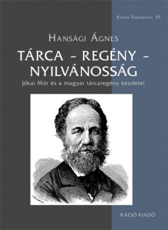 Hansgi gnes - "Trca - regny - nyilvnossg." Jkai Mr s a magyar trcaregny kezdetei
