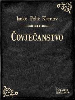 Janko Poli� Kamov - �ovje�anstvo