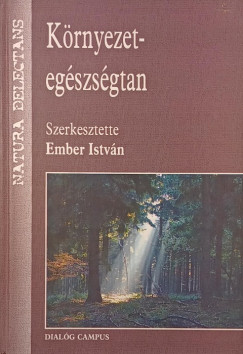 Ember István (Szerk.) - Környezet-egészségtan