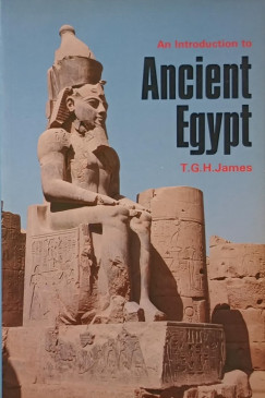 T. G. H. James - An Introduction to Ancient Egypt