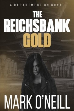 , Mark O Neill Christina Paraskevopoulou - The Reichsbank Gold