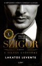 Lakatos Levente - A tiltás gyönyöre - Szigor I. kötet