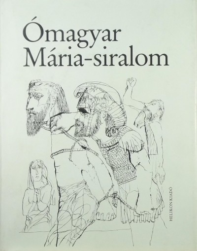 - Ómagyar Mária-siralom
