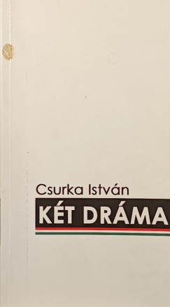 Csurka Istv�n - K�t dr�ma