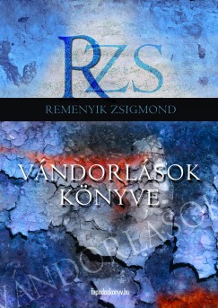 Remenyik Zsigmond - Vndorlsok knyve