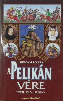 Sumonyi Zoltn - A Pelikn vre