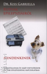 Dr. Kiss Gabriella - Kutyák epilepsziáiról mindenkinek