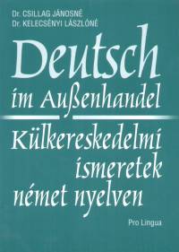 Dr. Csillag J�nosn� - Dr. Kelecs�nyi L�szl�n� - K�lkereskedelmi ismeretek n�met nyelven