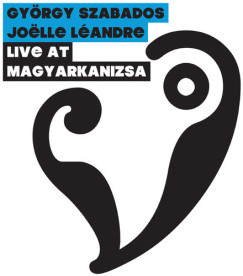 Joelle Léandre - Szabados György - Live at Magyarkanizsa CD