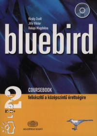 Hal�pi Magdolna - Jilly Viktor - Kir�ly Zsolt - Bluebird Coursebook 2. B1-B1 + audio CD