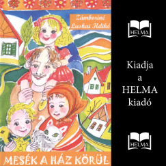 Zámboriné Laskai Ildikó - Mesék a ház körül