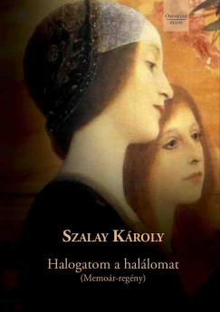 Szalay K�roly - Halogatom a hal�lomat