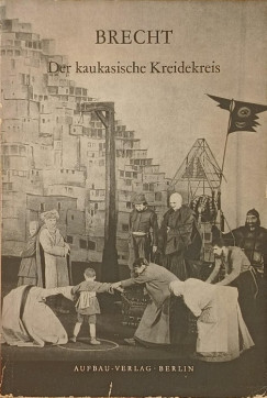 Bertolt Brecht - Der kaukasische Kreidekreis