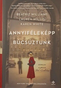 Karen White - Beatriz Williams - Lauren Willig - Annyiféleképp búcsúztunk