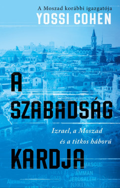 Yossi Cohen - A szabads�g kardja