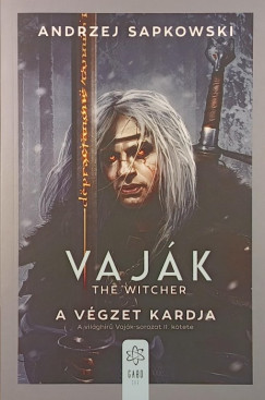 Andrzej Sapkowski - A végzet kardja