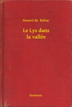 Honor� De Balzac - Le Lys dans la vall�e