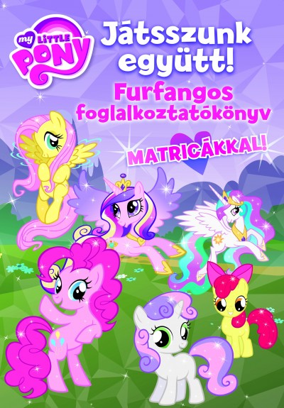 - My Little Pony - Furfangos foglalkoztatókönyv matricákkal