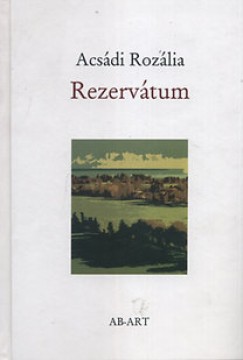 Acsádi Rozália - Rezervátum