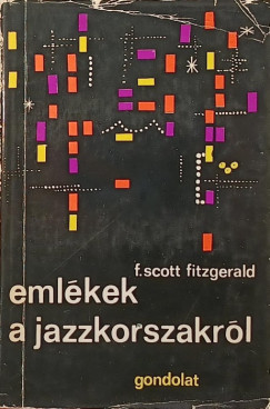 Francis Scott Fitzgerald - Emlkek a jazzkorszakrl