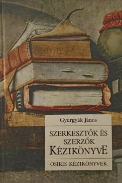 Gyurgyk Jnos - Szerkesztk s szerzk kziknyve