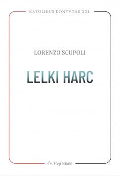 Lorenzo Scupoli - Lelki harc