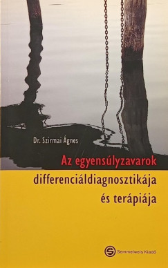 Dr. Szirmai �gnes - Az egyens�lyzavarok differenci�ldiagnosztik�ja �s ter�pi�ja