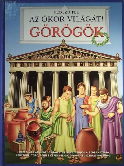 - Fedezd fel az ókor világát! - Görögök