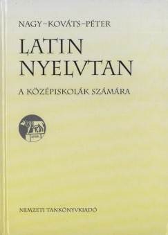 Kovts Gyula - Nagy Ferenc - Pter Gyula - Latin nyelvtan