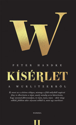 Peter Handke - Ksrlet a wurlitzerrl