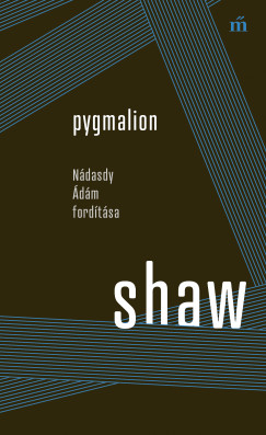 Pygmalion. Nádasdy Ádám fordítása