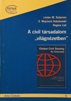 Regina List - Lester M. Salamon - S. Wojciech Sokolowski - A civil t�rsadalom "vil�gn�zetben"