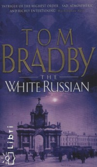 Tom Bradby - The White Russian