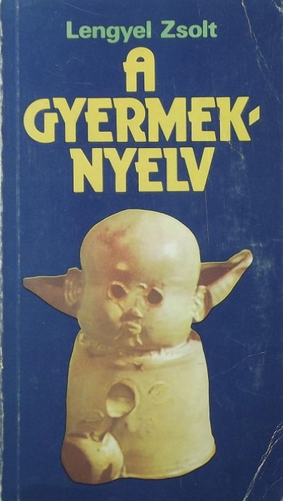 Lengyel Zsolt - A gyermeknyelv