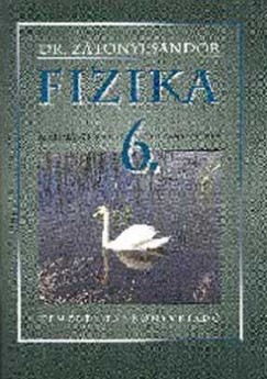 Dr. Zátonyi Sándor - Fizika 6. - Természetismeret