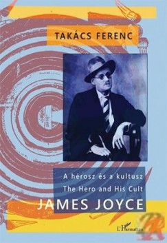 Takcs Ferenc - A hrosz s a kultusz - The Hero and His Cult