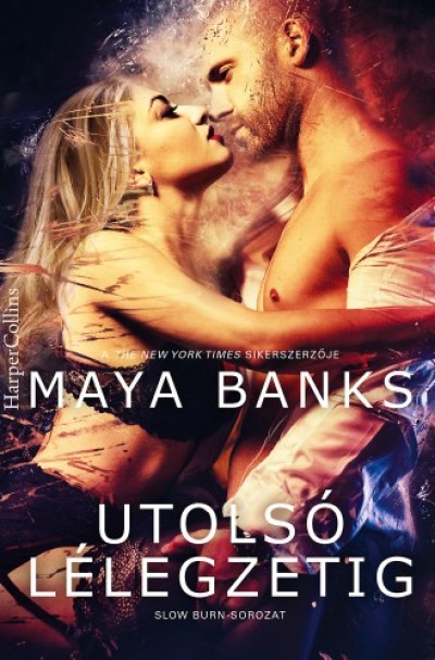 Maya Banks - Banks Maya - Utolsó lélegzetig (Slow Burn-sorozat 4.)
