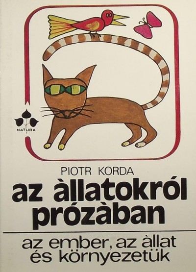 Piotr Korda - Az állatokról prózában