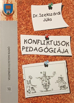 Szeksz�rdi J�lia - Konfliktusok pedag�gi�ja