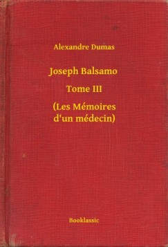 Alexandre Dumas - Joseph Balsamo - Tome III - (Les Mmoires d un mdecin)