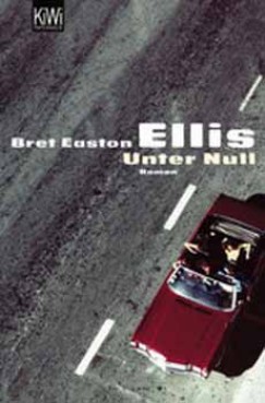 Bret Easton Ellis - Unter Null