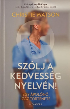 Christie Watson - Szólj a kedvesség nyelvén